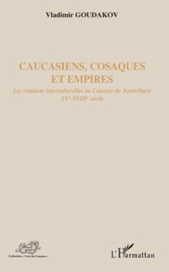 Caucasiens, cosaques et empires (eBook, ePUB) - Henri Tchantchou, Henri Tchantchou