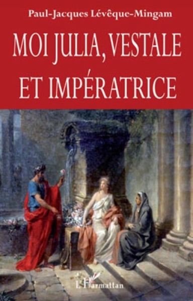 Moi Julia, vestale et imperatrice (eBook, ePUB)