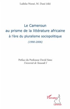 Le cameroun au prisme de la litterature africaine A l'Ere du (eBook, ePUB) - Dassi, Dassi