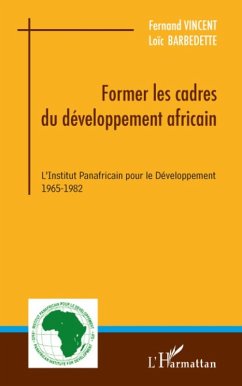 Cover Former les cadres du developpement africain - l'institut pan (eBook, ePUB)