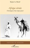 Afrique aimee - chroniques d'un temps passe (eBook, ePUB)
