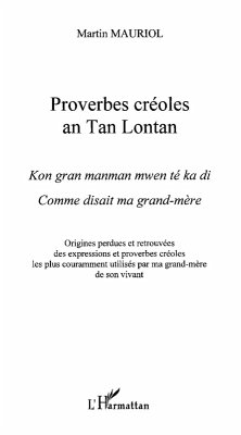Proverbes creoles an tan lontan - comme disait ma grand-mere (eBook, ePUB) Proverbes creoles an tan lontan - comme disait ma grand-mere (eBook, ePUB)