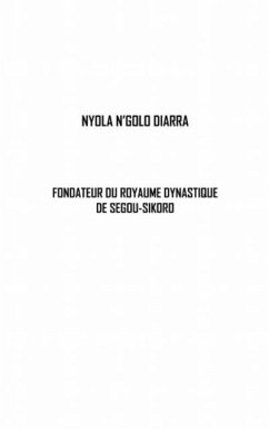 Nyola n'golo diarra fondateur du royaume dynastique de segou (eBook, PDF)