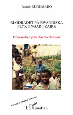 BLODBADET PA RWANDISKA FLYKTINGAR I ZAIRE (eBook, ePUB) - Benoit Rugumaho, Rugumaho