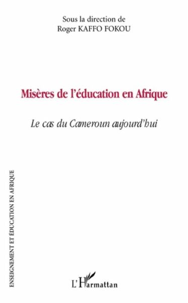 MisEres de l'education en afrique - le cas du cameroun aujou (eBook, ePUB) MisEres de l'education en afrique - le cas du cameroun aujou (eBook, ePUB)