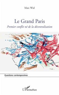 Cover Le grand paris - premier conflit ne de la decentralisation (eBook, PDF)