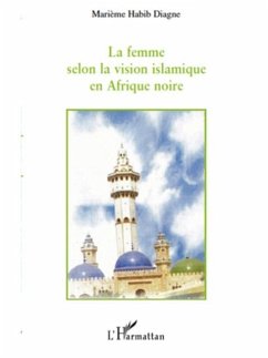 La femme selon la vision islamique en afrique noire (eBook, PDF)
