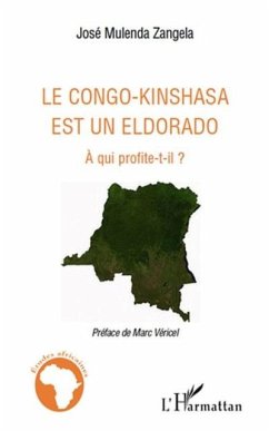 Le congo-kinshasa est un eldorado - a qui profite-t-il ? (eBook, PDF)