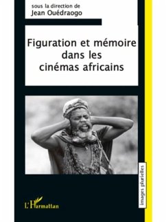 Figuration et memoire dans les cinemas africains (eBook, PDF)