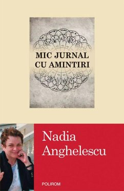 Mic jurnal cu amintiri (eBook, ePUB) - Anghelescu, Nadia