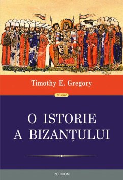 O istorie a Bizan¿ului (eBook, ePUB) - Timothy E., Gregory