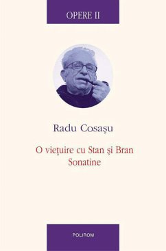 Opere II. O viețuire cu stan și Bran, Sonatine (eBook, ePUB) - Radu, Cosașu