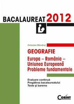 Geografie. Bacalaureat 2012 – Europa-România-Uniunea Europeană: probleme fundamentale (eBook, ePUB) - Mândruț, Octavian