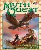 MYTHQUEST 1: JATAYU: SAVIOUR FROM THE SKIES (eBook, ePUB)