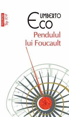 Pendulul lui Foucault (eBook, ePUB) - Umberto, Eco
