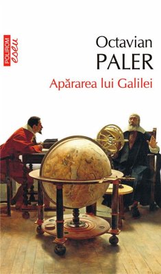 Apararea lui Galilei (eBook, ePUB) - Octavian, Paler