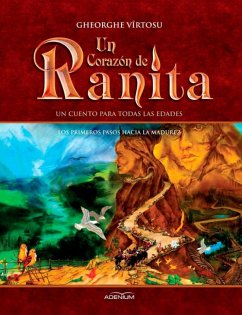 Un Corazón de Ranita. 2° volumen. Los primeros pasos hacia la madurez (eBook, ePUB) - Vîrtosu, George