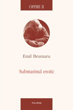 Opere II. Submarinul erotic (eBook, ePUB) - Emil, Brumaru