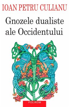 Gnozele dualiste ale Occidentului (eBook, ePUB) - Petru Culianu, Ioan