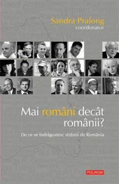 Mai români decât românii?: de ce se îndragostesc strainii de România (eBook, ePUB) - Sandra, Pralong