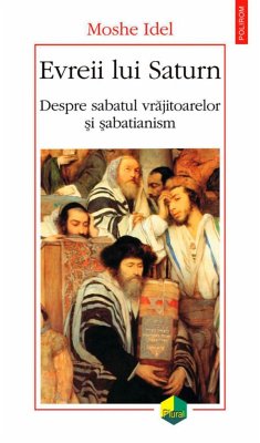 Evreii lui Saturn: despre sabatul vrăjitoarelor și șabatianism (eBook, ePUB) - Idel, Moshe
