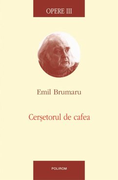Opere 3. Cerșetorul de cafea (eBook, ePUB) - Emil, Brumaru