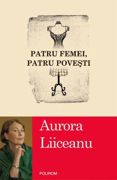 Patru femei, patru povesti (eBook, ePUB) - Liiceanu, Aurora