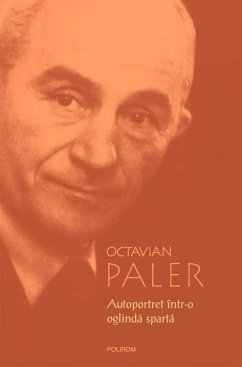 Autoportret într-o oglindă spartă (eBook, ePUB) - Octavian, Paler