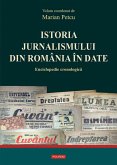 Istoria jurnalismului din România în date: enciclopedie cronologică (eBook, ePUB)