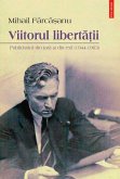 Viitorul liberta¿ii: publicistica din ¿ara ¿i din exil (1944-1963) (eBook, ePUB)