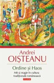 Ordine ¿i Haos. Mit ¿i magie în cultura tradi¿ionala româneasca (eBook, ePUB)