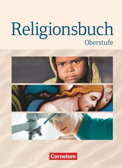 Religionsbuch - Oberstufe - Neubearbeitung. Schülerbuch - Ziegler, Tobias;Böttge, Bernhard;Rundnagel, Hans-Jürgen;Baumann, Ulrike;Schweitzer, Friedrich