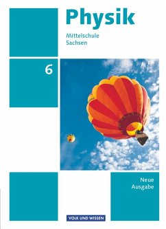 Physik 6. Schuljahr Schülerbuch. Mittelschule Sachsen - Göbel, Elke;Höpfner, Tom;Roßner, Matthias