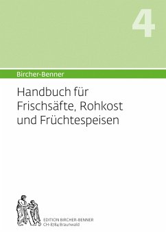 (Hand)buch für Frischsäfte, Rohkost und Früchtespeisen - Bircher, Andres;Bircher, Lilli;Bircher, Anne-Cécile