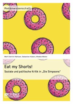 Eat my Shorts! Soziale und politische Kritik in "Die Simpsons" (eBook, ePUB)