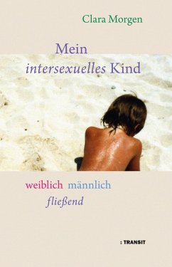 Mein intersexuelles Kind (eBook, ePUB) - Morgen, Clara; Bauermeister, Christiane