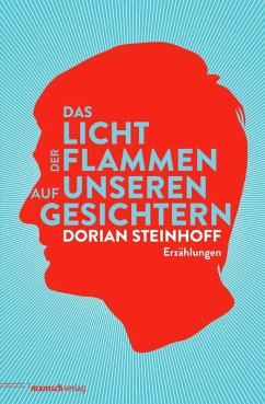 Das Licht der Flammen auf unseren Gesichtern (eBook, ePUB) - Steinhoff, Dorian