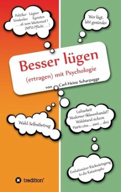 Besser lügen (ertragen) mit Psychologie - Scharpegge, Carl-Heinz