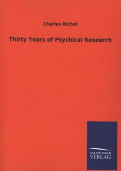 Thirty Years of Psychical Research - Richet, Charles