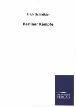 Berliner Kämpfe - Schlaikjer, Erich