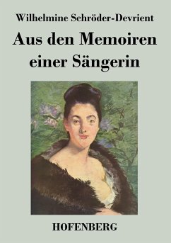 Aus den Memoiren einer Sängerin - Wilhelmine Schröder-Devrient