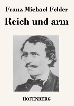 Reich und arm - Felder, Franz Michael