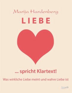 LIEBE ... spricht Klartext! - Hardenberg, Marija