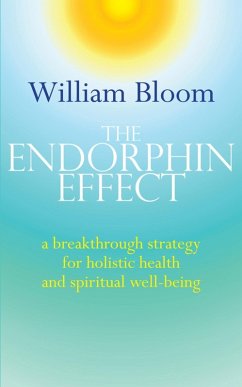The Endorphin Effect (eBook, ePUB) - Bloom, William