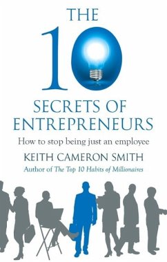 The 10 Secrets of Entrepreneurs (eBook, ePUB) - Smith, Keith Cameron