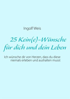 25 Kein(e)-Wünsche für dich und dein Leben (eBook, ePUB) - Weis, Ingolf