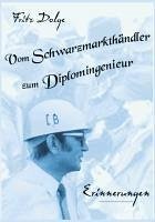 Vom Schwarzmarkthändler zum Diplomingenieur (eBook, ePUB) - Dolge, Fritz