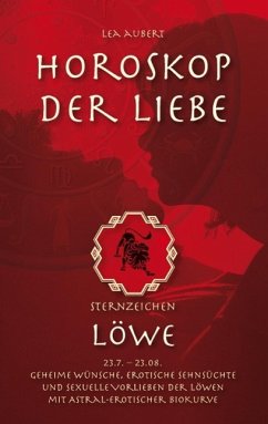 Horoskop der Liebe - Sternzeichen Löwe (eBook, ePUB) - Aubert, Lea