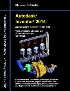 Autodesk Inventor 2014 - Aufbaukurs KONSTRUKTION (eBook, ePUB) - Schlieder, Christian