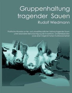 Gruppenhaltung tragender Sauen (eBook, ePUB) - Wiedmann, Rudolf